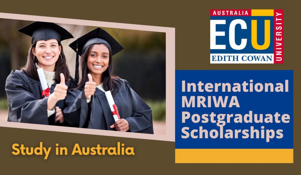 International MRIWA Postgraduate Scholarships at Edith Cowan University in Australia 