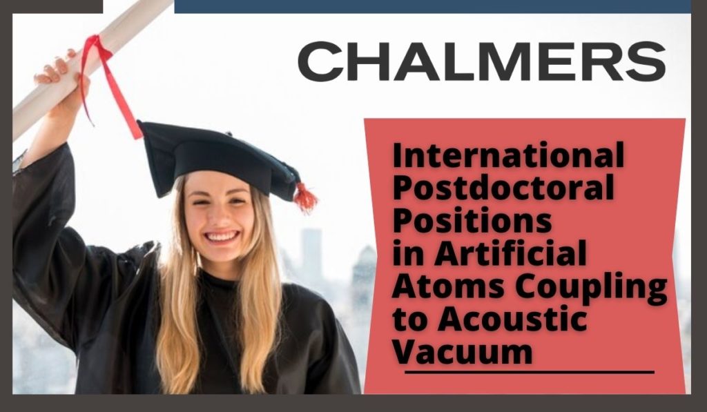 International Postdoctoral Positions in Artificial Atoms Coupling to Acoustic Vacuum, Sweden