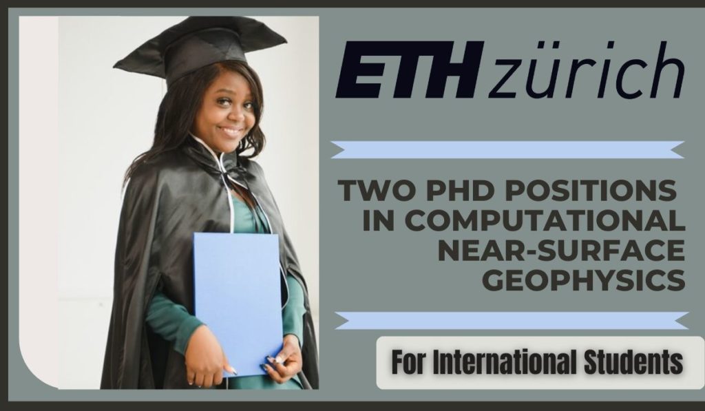 PhD Positions in Computational NearSurface Geophysics at ETH Zurich