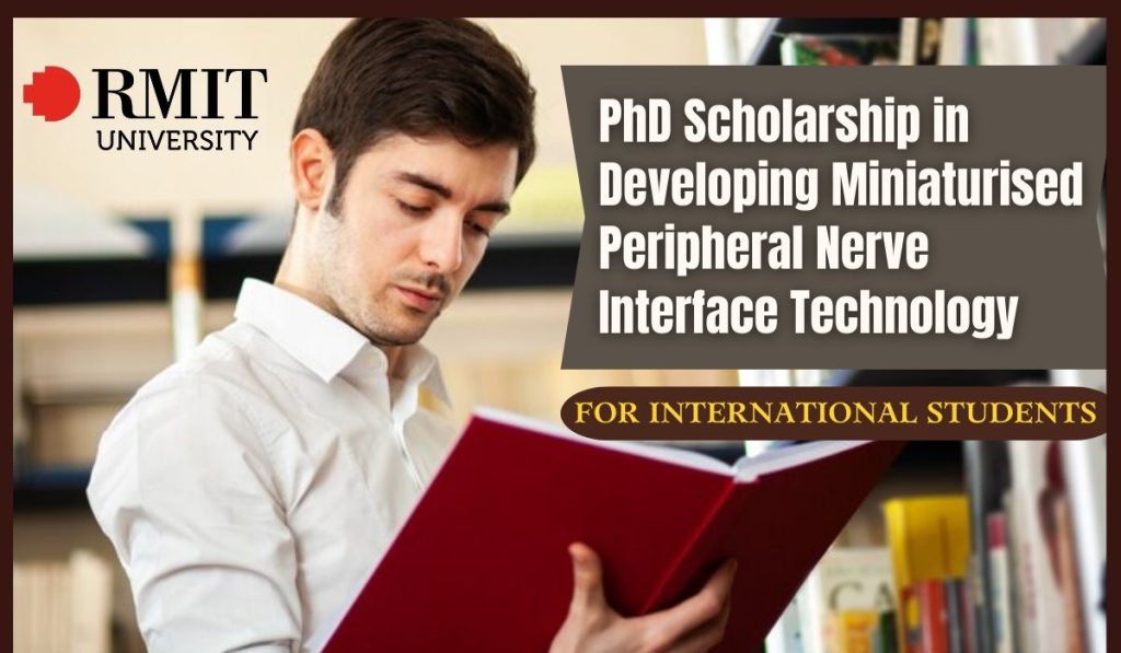 PhD Scholarship in Developing Miniaturised Peripheral Nerve Interface Technology, RMIT University, Australia
