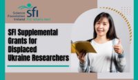 SFI Supplemental Grants for Displaced Ukraine Researchers, Ireland