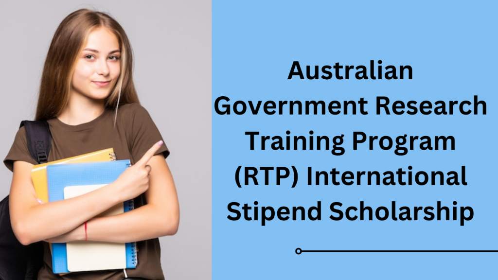 Australian Government Research Training Program (RTP) International Stipend Scholarship