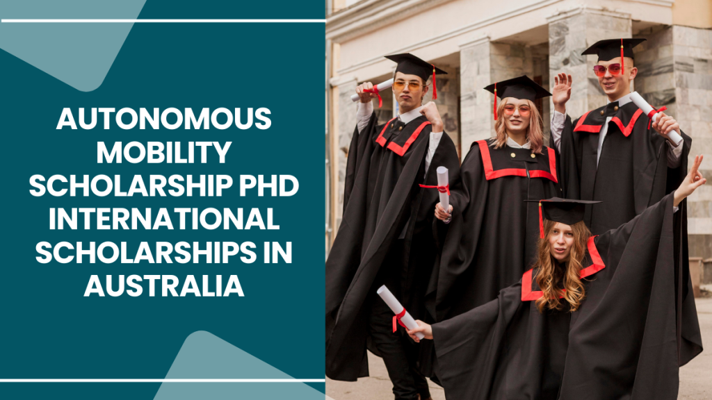 Autonomous Mobility Scholarship PhD International Scholarships in Australia