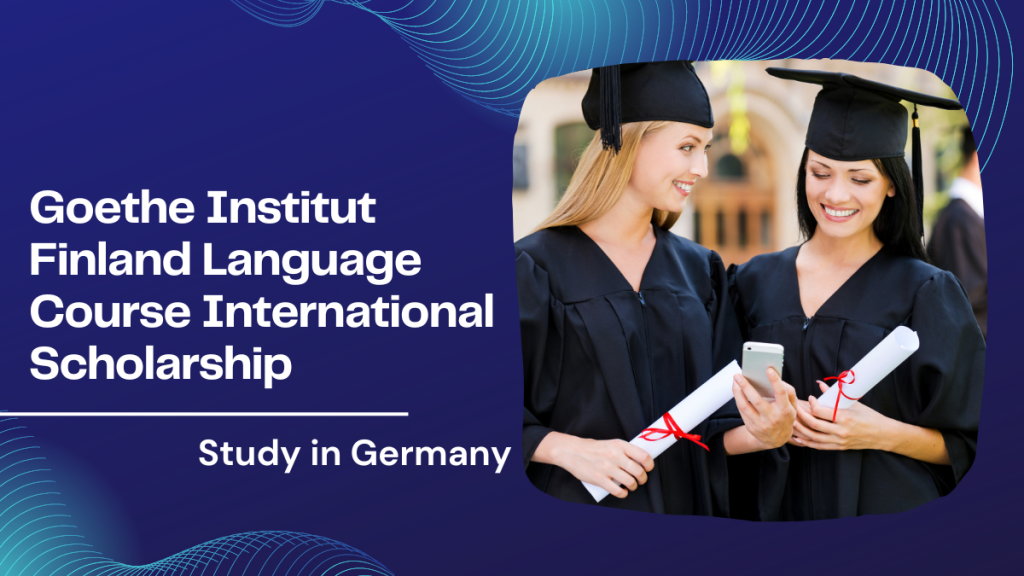 Goethe Institut Finland Language Course International Scholarship