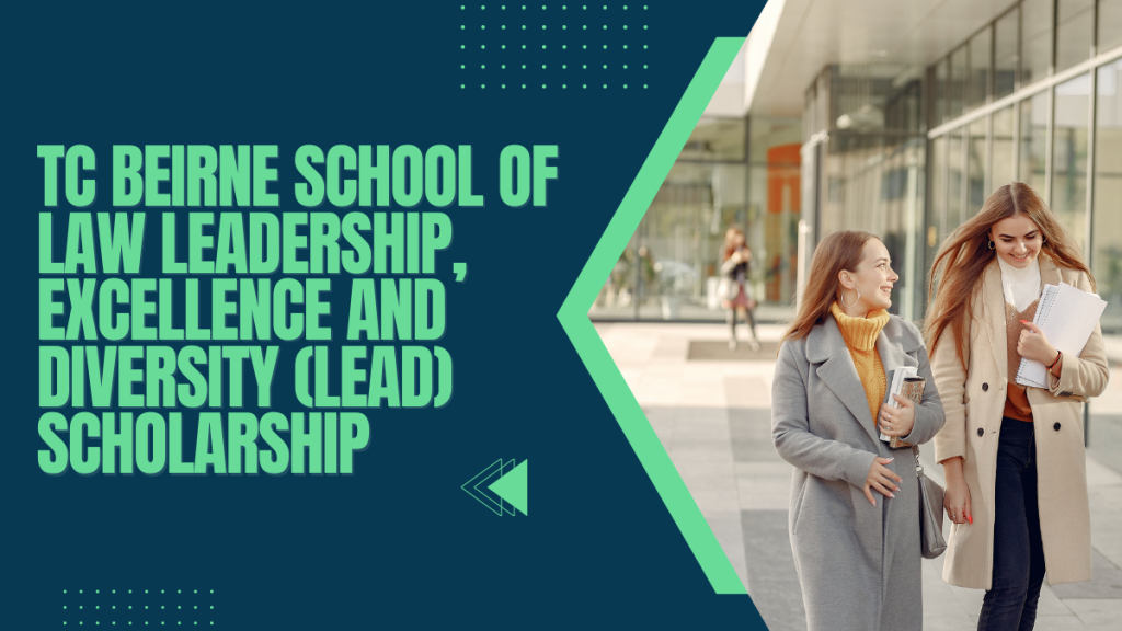 TC Beirne School of Law Leadership, Excellence and Diversity (LEAD) Scholarship (3)