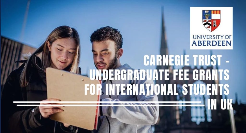 Carnegie Trust - Undergraduate Fee Grants for International Students at University of Aberdeen, UK