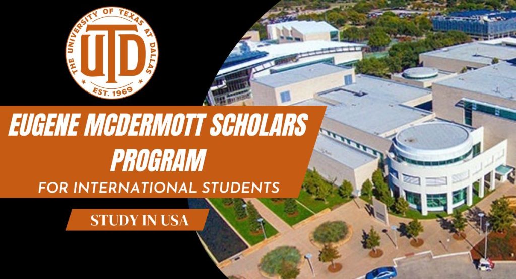 Eugene McDermott Scholars Program for International Students at University of Texas at Dallas, USA