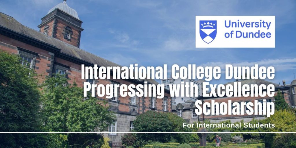International College Dundee Progressing with Excellence Scholarship, UK