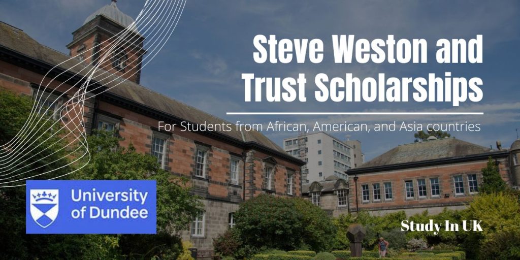 Steve Weston and Trust Scholarships for International Students at University of Dundee, UK