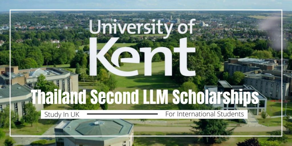 Thailand Second LLM Scholarships at University of Kent, UK