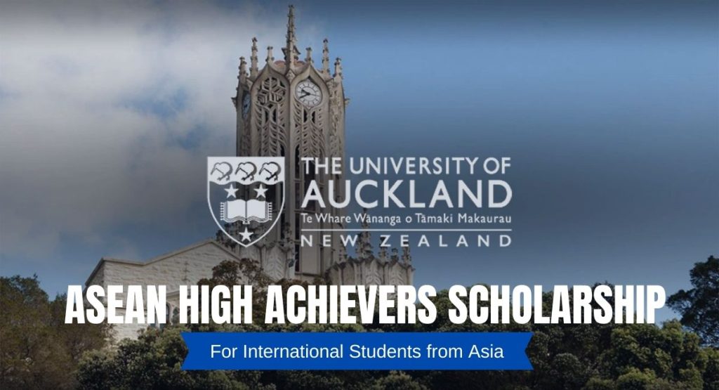 The University of Auckland ASEAN High Achievers Scholarship in New Zealand
