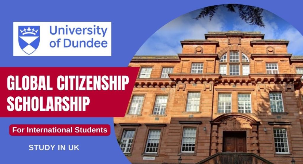 University of Dundee Global Citizenship Scholarship, UK