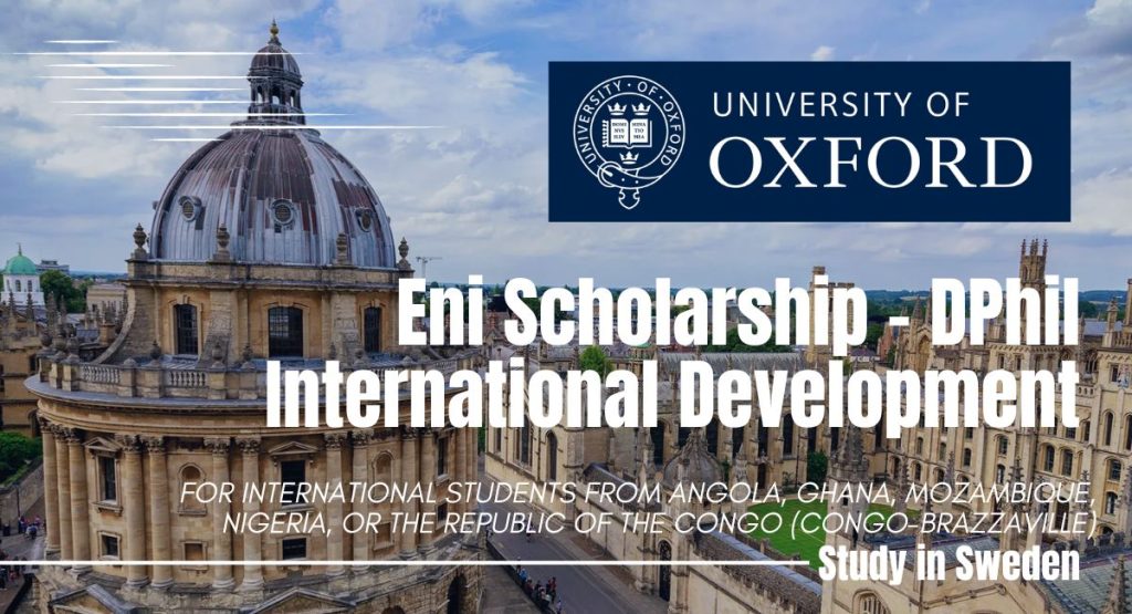 Eni Scholarship – DPhil International Development at University of Oxford, UK.