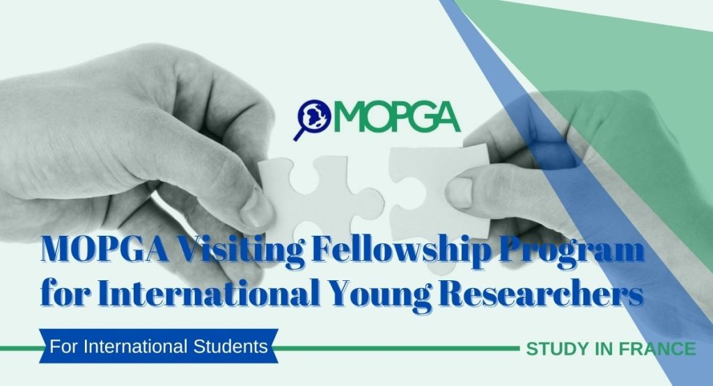 MOPGA Visiting Fellowship Program for Young Researchers in France.