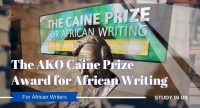 The AKO Caine Prize Award for African Writing in United Kingdom.