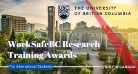 WorkSafeBC Research Training Awards at the University of British Columbia, Canada.