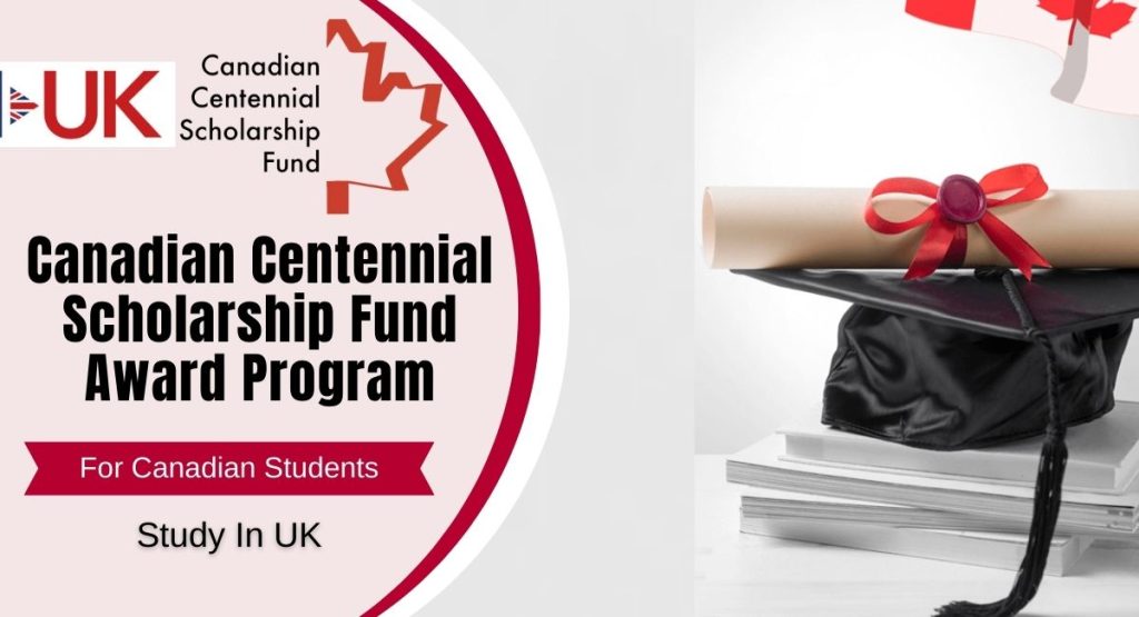 Canadian Centennial Scholarship Fund Award Program in the UK, 2023
