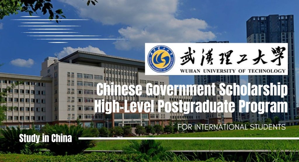 Chinese Government Scholarship High-Level Postgraduate Program at Wuhan University of Technology, China
