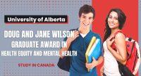 Doug and Jane Wilson Graduate Award in Health Equity and Mental Health at University of Alberta, Canada.