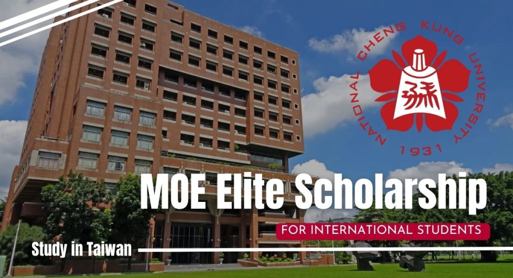 National Cheng Kung University MOE Elite Scholarship for International Students in Taiwan.