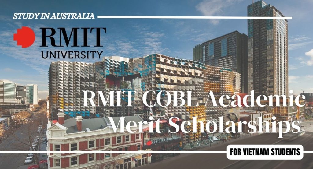 RMIT COBL Academic Merit Scholarships for Vietnam Students.