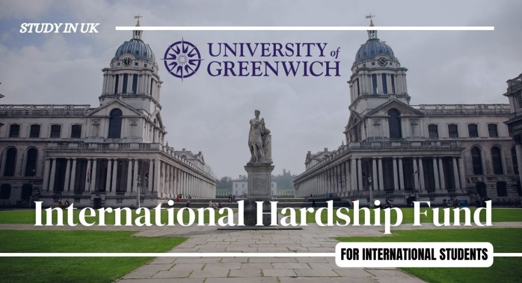 University of Greenwich International Hardship Fund in the UK.