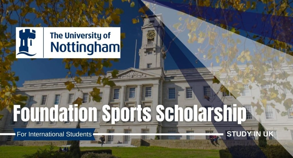 Foundation Sports Scholarship for International Students at the University of Nottingham, UK.