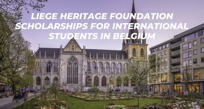 Liege Heritage Foundation Scholarships for International Students in Belgium.