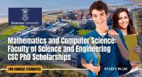 Swansea University Mathematics and Computer Science Faculty of Science and Engineering CSC PhD Scholarships