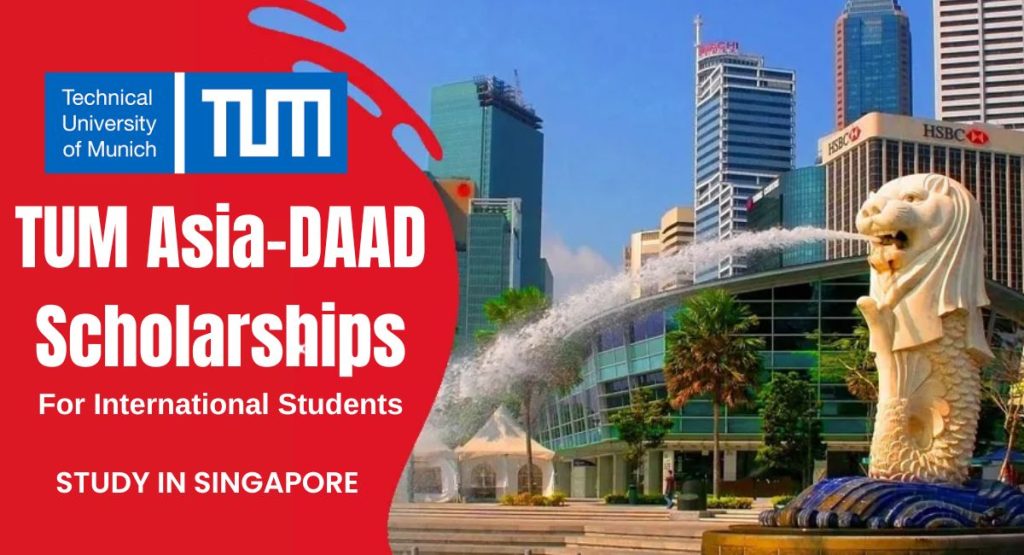 TUM Asia-DAAD Scholarships in Singapore.