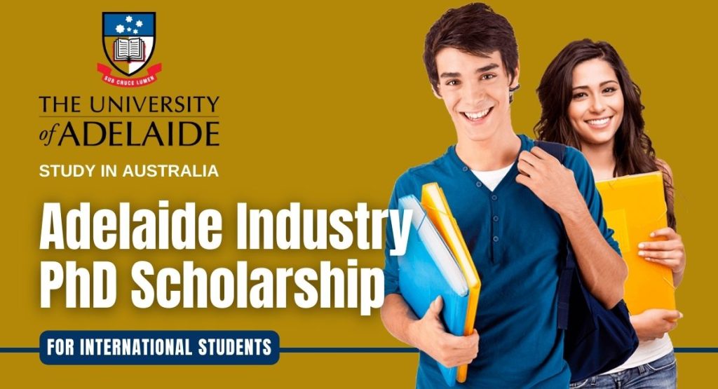Adelaide Industry PhD Scholarship for International Students in Australia