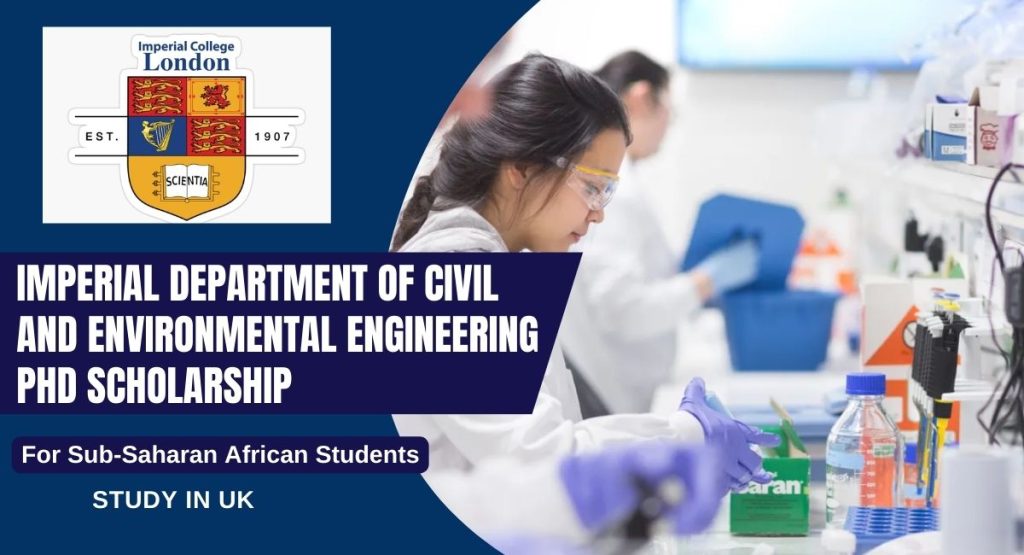 Imperial Department of Civil and Environmental Engineering PhD Scholarship for Sub-Saharan African Students.