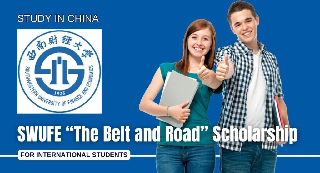 SWUFE The Belt and Road Scholarship in China for International Students