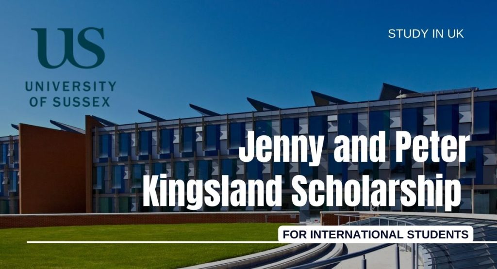 University of Sussex Jenny and Peter Kingsland Scholarship for International Students in the UK