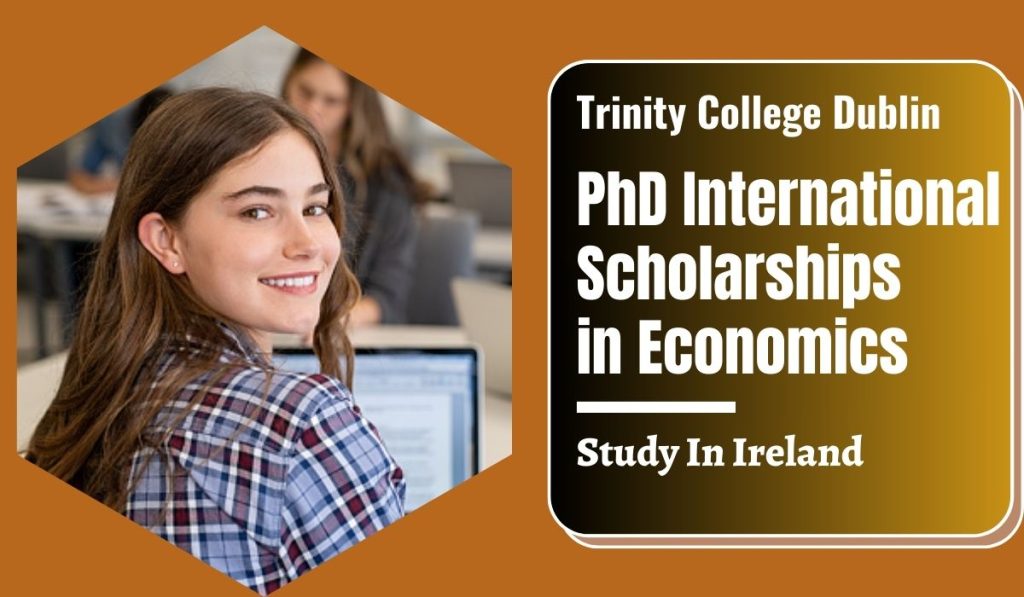 Trinity College Dublin PhD International Scholarships in Economics, Ireland